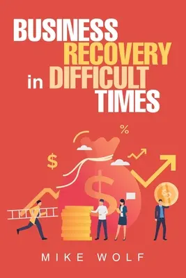 Unternehmenssanierung in schwierigen Zeiten - Business Recovery in Difficult Times