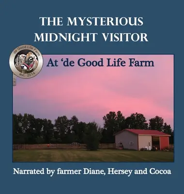 Der geheimnisvolle mitternächtliche Besucher auf 'de Good Life Farm - The Mysterious Midnight Visitor at 'de Good Life Farm
