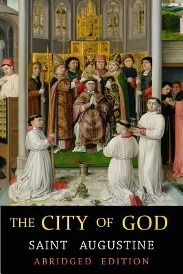 Die Stadt Gottes: Gekürzte Ausgabe - City of God: Abridged Edition