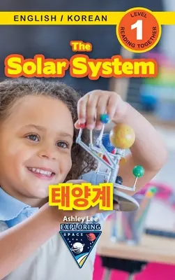 Das Sonnensystem / 태양계: Zweisprachig (Englisch / Koreanisch) (영어 / 한국어) Das Weltall erforschen (Spannende Lektüre - The Solar System / 태양계: Bilingual (English / Korean) (영어 / 한국어) Exploring Space (Engaging Read