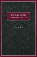 Geschichte als Geschichte der Freiheit - History as the Story of Liberty