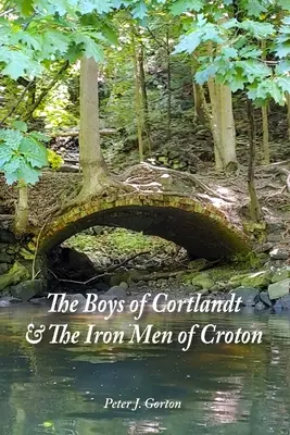 Die Jungen von Cortlandt & Die eisernen Männer von Croton - The Boys of Cortlandt & The Iron Men of Croton