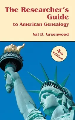Leitfaden für Forscher in der amerikanischen Ahnenforschung. 4. Auflage - Researcher's Guide to American Genealogy. 4th Edition