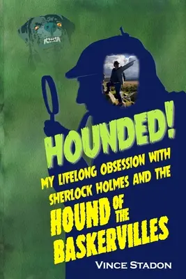 Gejagt: Meine lebenslange Besessenheit von Sherlock Holmes und dem Hund von Baskerville - Hounded: My lifelong obsession with Sherlock Holmes And The Hound of The Baskervilles