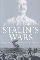 Stalins Kriege: Vom Weltkrieg zum Kalten Krieg, 1939-1953 - Stalin's Wars: From World War to Cold War, 1939-1953