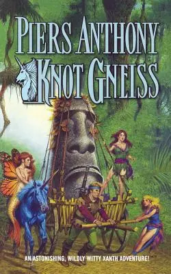 Knoten Gneis: Ein verblüffendes, wild-witziges Xanth-Abenteuer - Knot Gneiss: An Astonishing, Wildly Witty Xanth Adventure