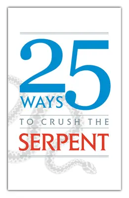 25 Wege, die Schlange zu zermalmen - 25 Ways to Crush the Serpent