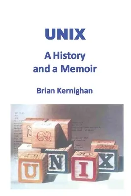 Unix: Eine Geschichte und ein Memoir - Unix: A History and a Memoir