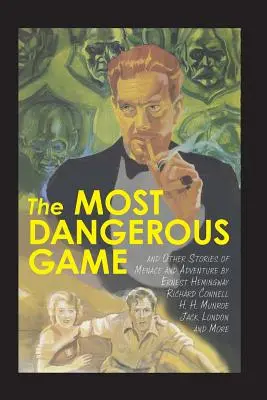 Das gefährlichste Spiel und andere Geschichten von Bedrohung und Abenteuer - The Most Dangerous Game and Other Stories of Menace and Adventure