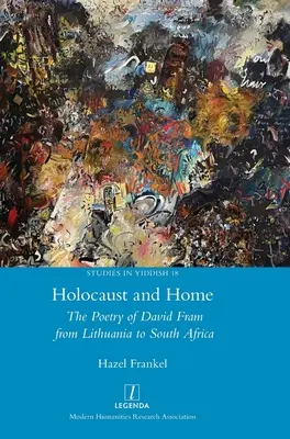 Holocaust und Heimat: Die Poesie von David Fram von Litauen bis Südafrika - Holocaust and Home: The Poetry of David Fram from Lithuania to South Africa
