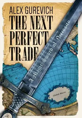 Der nächste perfekte Handel: Ein magisches Schwert der Notwendigkeit - The Next Perfect Trade: A Magic Sword of Necessity