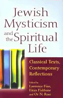 Jüdische Mystik und das spirituelle Leben: Klassische Texte, zeitgenössische Reflektionen - Jewish Mysticism and the Spiritual Life: Classical Texts, Contemporary Reflections