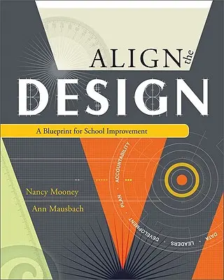 Das Design ausrichten: Eine Blaupause für die Verbesserung von Schulen - Align the Design: A Blueprint for School Improvement