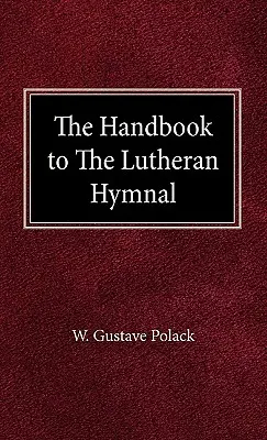 Das Handbuch des Lutherischen Gesangbuchs - The Handbook of the Lutheran Hymnal