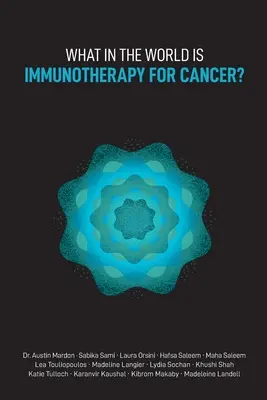 Was um alles in der Welt ist Immuntherapie bei Krebs? - What in the World is Immunotherapy for Cancer?