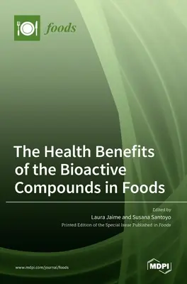 Der gesundheitliche Nutzen bioaktiver Verbindungen in Lebensmitteln - The Health Benefits of the Bioactive Compounds in Foods