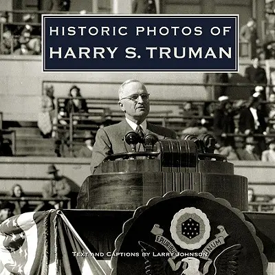 Historische Fotos von Harry S. Truman - Historic Photos of Harry S. Truman