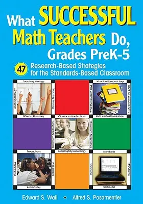 Was erfolgreiche Mathematiklehrer tun, Klassenstufe Prek-5: 47 forschungsbasierte Strategien für den standardbasierten Unterricht - What Successful Math Teachers Do, Grades Prek-5: 47 Research-Based Strategies for the Standards-Based Classroom