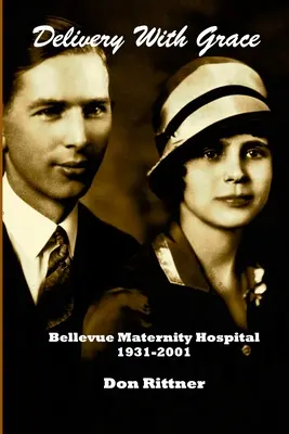 Geburt mit Anmut: Bellevue Entbindungsklinik 1931-2001 - Delivery With Grace: Bellevue Maternity Hospital 1931-2001