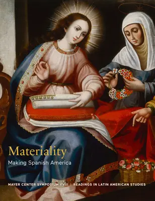 Materialität: Das spanische Amerika - Materiality: Making Spanish America