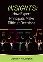Einblicke: Wie erfahrene Schulleiter schwierige Entscheidungen treffen - Insights: How Expert Principals Make Difficult Decisions