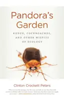 Der Garten der Pandora: Kudzu, Kakerlaken und andere Außenseiter der Ökologie - Pandora's Garden: Kudzu, Cockroaches, and Other Misfits of Ecology