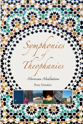 Sinfonien der Theophanien: Marokkanische Meditationen - Symphonies of Theophanies: Moroccan Meditations