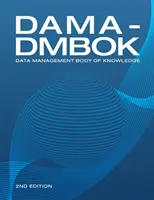 DAMA-DMBOK (2. Auflage): Data Management Body of Knowledge - DAMA-DMBOK (2nd Edition): Data Management Body of Knowledge