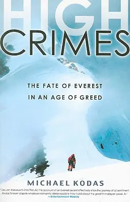 Hohe Verbrechen: Das Schicksal des Everest in einem Zeitalter der Gier - High Crimes: The Fate of Everest in an Age of Greed
