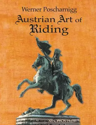 Österreichische Reitkunst: Fünf Jahrhunderte - Austrian Art of Riding: Five Centuries