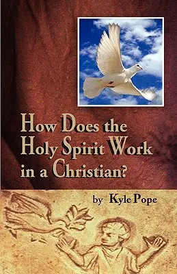 Wie wirkt der Heilige Geist in einem Christen? - How Does the Holy Spirit Work in a Christian?