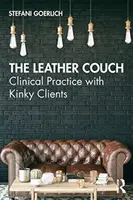 Die Ledercouch: Klinische Praxis mit perversen Klienten - The Leather Couch: Clinical Practice with Kinky Clients