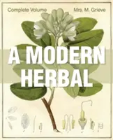 Eine moderne Heilpflanze: Die vollständige Ausgabe - A Modern Herbal: The Complete Edition