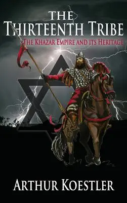 Der dreizehnte Stamm: Das Reich der Chasaren und sein Erbe - The Thirteenth Tribe: The Khazar Empire and Its Heritage