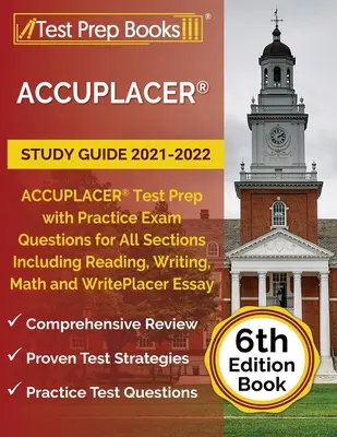 ACCUPLACER Studienführer 2021-2022: ACCUPLACER Testvorbereitung mit Übungsfragen für alle Abschnitte einschließlich Lesen, Schreiben, Mathematik und WritePlacer - ACCUPLACER Study Guide 2021-2022: ACCUPLACER Test Prep with Practice Exam Questions for All Sections Including Reading, Writing, Math and WritePlacer