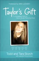 Taylors Geschenk: Eine mutige Geschichte über das Schenken von Leben und die Erneuerung von Hoffnung - Taylor's Gift: A Courageous Story of Giving Life and Renewing Hope