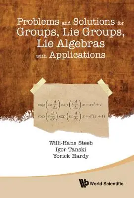 Probleme und Lösungen für Gruppen, Lie-Gruppen, Lie-Algebren mit Anwendungen - Problems and Solutions for Groups, Lie Groups, Lie Algebras with Applications