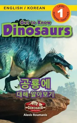 Lerne Dinosaurier kennen / 공룡에 대해 알아보기: Zweisprachig (Englisch / Koreanisch) (영어 / & - Get to Know Dinosaurs / 공룡에 대해 알아보기: Bilingual (English / Korean) (영어 / &