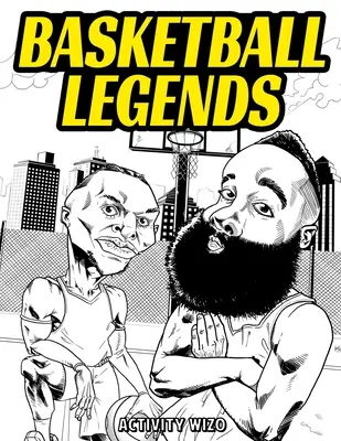 Basketball-Legenden: Die Geschichten hinter den größten Spielern der Geschichte - Malbuch für Erwachsene und Kinder - Basketball Legends: The Stories Behind The Greatest Players in History - Coloring Book for Adults & Kids