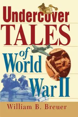 Verdeckte Geschichten des Zweiten Weltkriegs - Undercover Tales of World War II