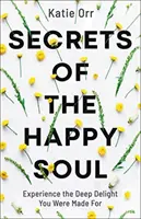 Die Geheimnisse der glücklichen Seele - Secrets of the Happy Soul