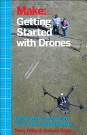 Erste Schritte mit Drohnen: Bauen und Anpassen Ihres eigenen Quadcopters - Getting Started with Drones: Build and Customize Your Own Quadcopter