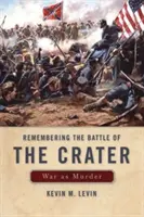 Die Erinnerung an die Schlacht am Krater: Krieg als Mord - Remembering the Battle of the Crater: War as Murder