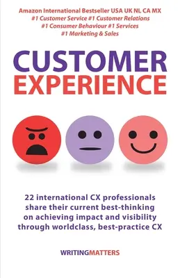 Customer Experience: 22 internationale CX-Experten teilen ihre aktuellen Strategien, um mit Best Practices Wirkung und Sichtbarkeit zu erzielen - Customer Experience: 22 international CX professionals share their current strategies for achieving impact and visibility using best practi