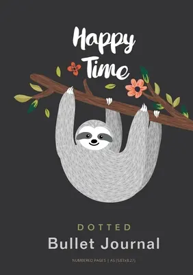 Happy Time - Gepunktetes Bullet Journal: Medium A5 - 5.83X8.27 - Happy Time - Dotted Bullet Journal: Medium A5 - 5.83X8.27