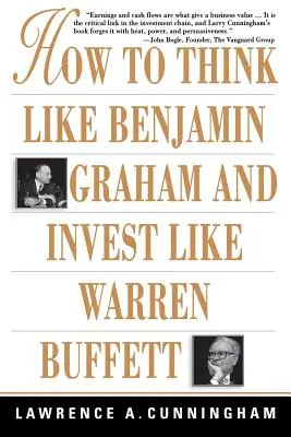 Wie man wie Benjamin Graham denkt und wie Warren Buffett investiert - How to Think Like Benjamin Graham and Invest Like Warren Buffett