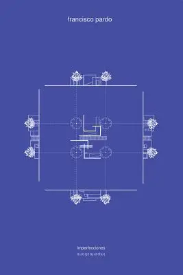 Francisco Pardo: Unvollkommenheiten - Francisco Pardo: Imperfections