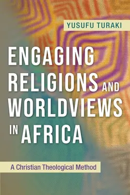 Umgang mit Religionen und Weltanschauungen in Afrika: Eine christlich-theologische Methode - Engaging Religions and Worldviews in Africa: A Christian Theological Method