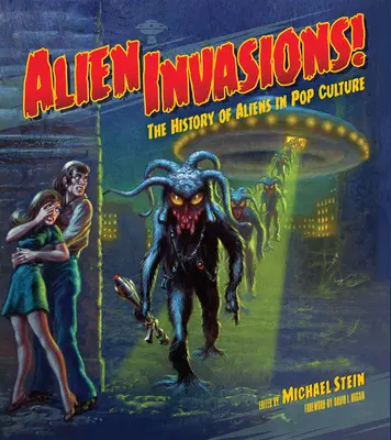 Außerirdische Invasionen! Die Geschichte der Außerirdischen in der Popkultur - Alien Invasions! the History of Aliens in Pop Culture