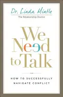 Wir müssen reden: Wie man Konflikte erfolgreich bewältigt - We Need to Talk: How to Successfully Navigate Conflict